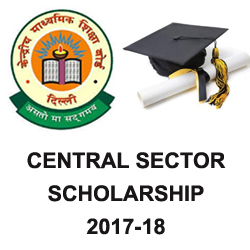 Central Sector Scholarship Scheme 2017-18
